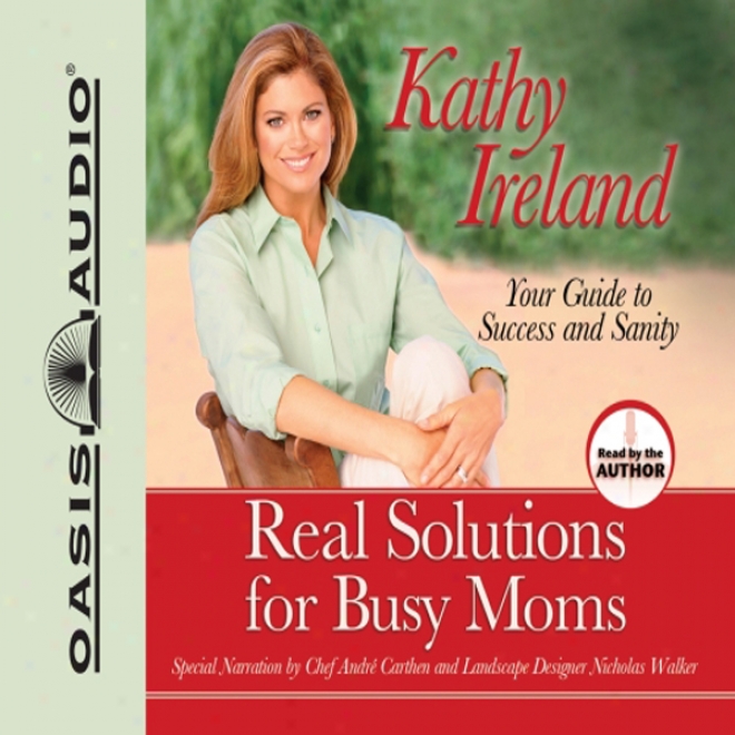 Real Solutions For Busy Moms: Your Guide To Success And Sanity (unabridged)