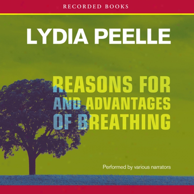 Reasons For And Advantages Of Breathing: Short Story Collection (unabridged)