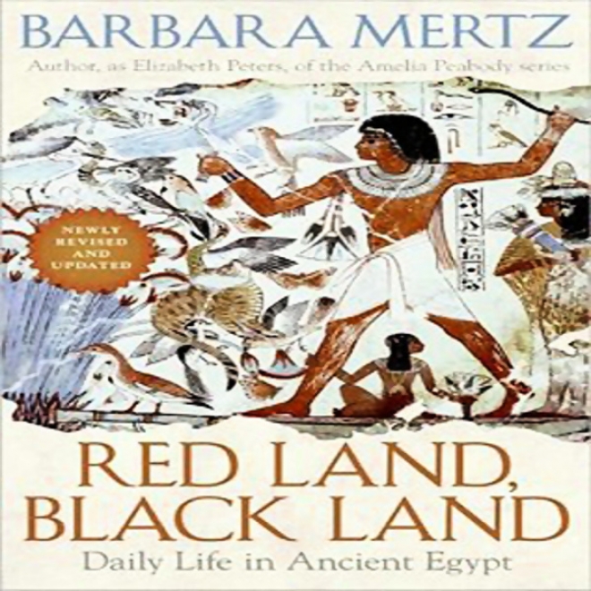 Red Land, Black Land: Daily Life In Ancient Egypt (unabridged)