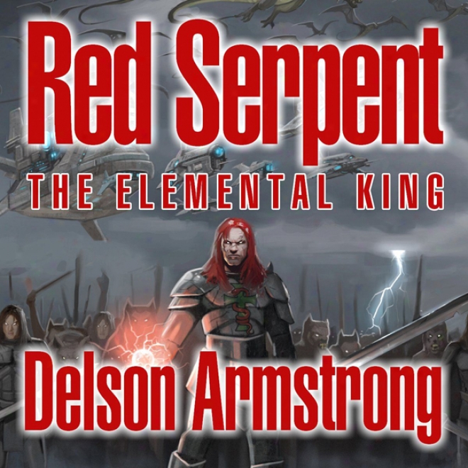 Red Serpent: The Elemental King (unabridged)