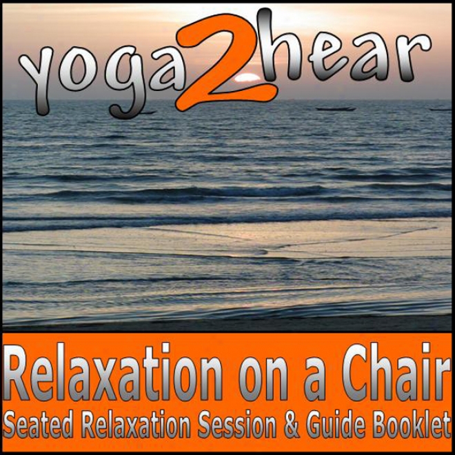 Relaxation On A Chair: Relaxation Session & Guide Main division (unabridged)