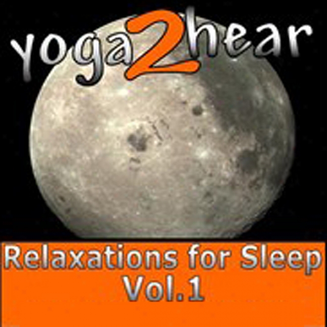 Relaxations For Sleep Vol.1: Yoga Rest Sessions And Guide Book