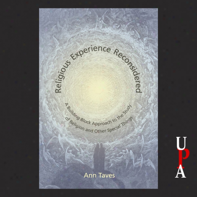 Reliyious Experience Reconsidered: A Building-block Approach To The Study Of Religion And Other Special Things (unabridged)