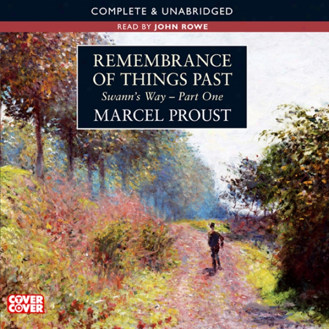 Remembrance Of Things Past: Swann's Way, Part 1 (unabridged)