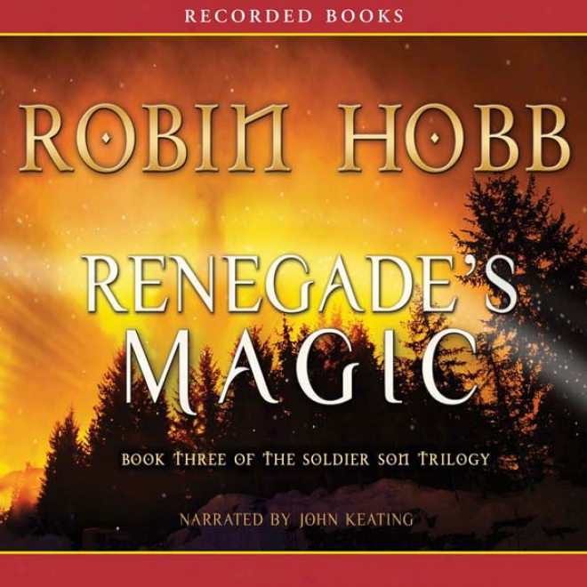 Renegade's Magic: Book Three Of The Soldier Son Trilogy (unabridged)