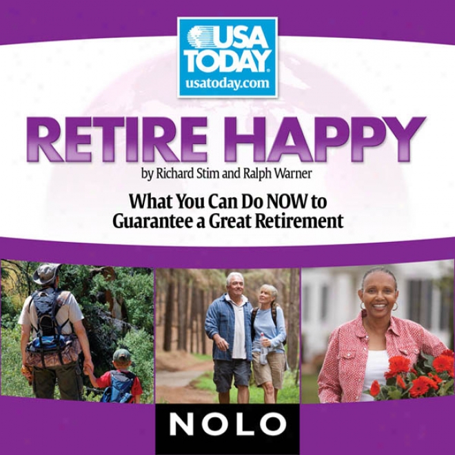 Retire Happy: What You Can Do Now To Guarntee A Great Retirement