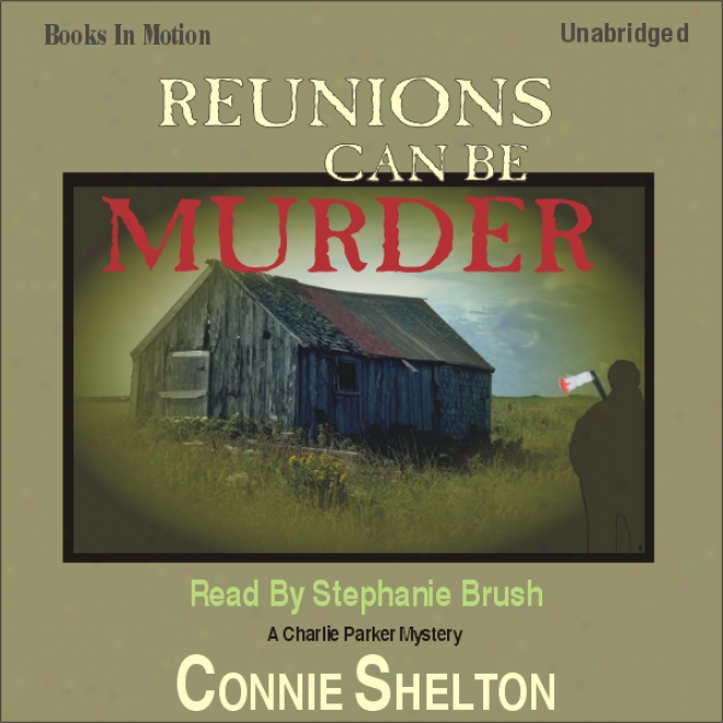 Reunions Can Be Murder: A Charlie Parmer Mystery (unabridged)