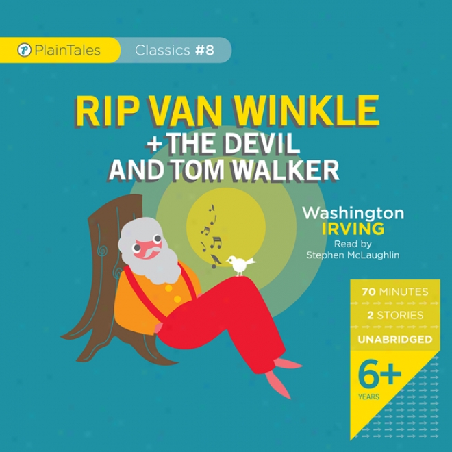 Rip Van Winkle And The Printer's ~ And Tom Walker (unabridged)