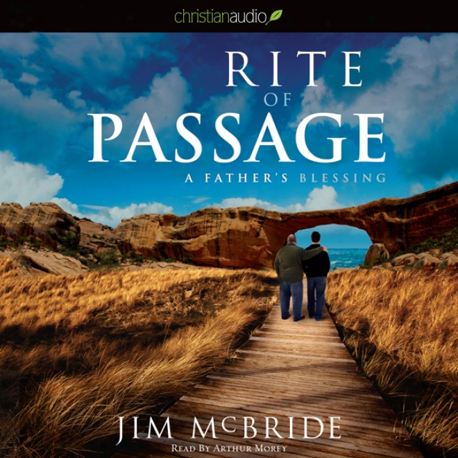 Rite Of Passage: A Father's Blessing (unabridged)