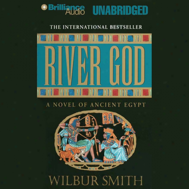 River God: A Novel Of Ancient Egypt (unabridged)