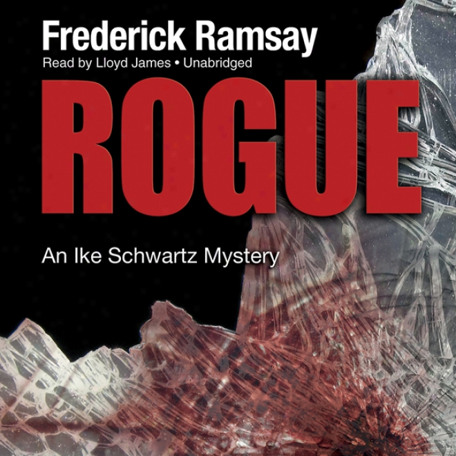 Rogue: One Ike Schwartz Mystery (unabridged)