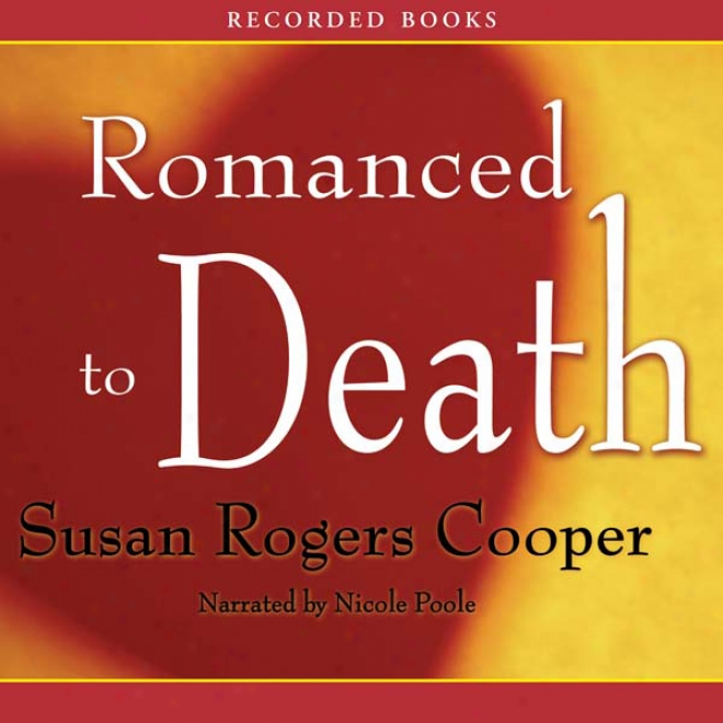 Romanced To Death (unabridged)