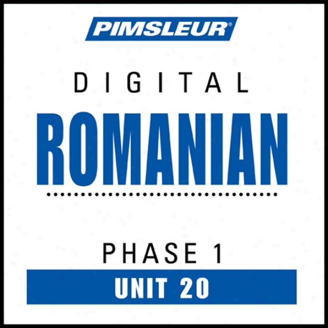 Romanian Phase 1, Unit 20: Learn To Speak And Understand Romanian With Pimsleur Language Programs