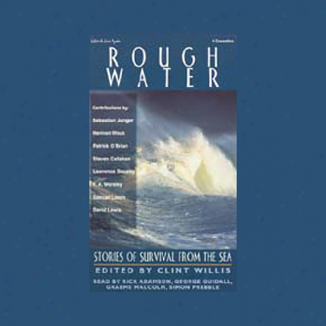 Rough Water: Stories Of Survival From The Sea