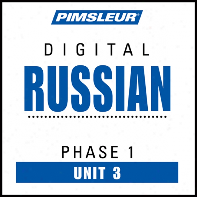 Russian Phase 1, Unit 03: Learn To Speak And Understand Russian With Pimsleur Language Programs