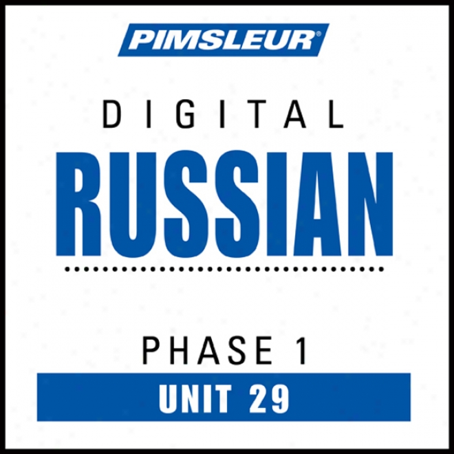 Russian Phase 1, Unit 29: Get ~ing To Treat And Understand Russian With Pimsleur Language Programs