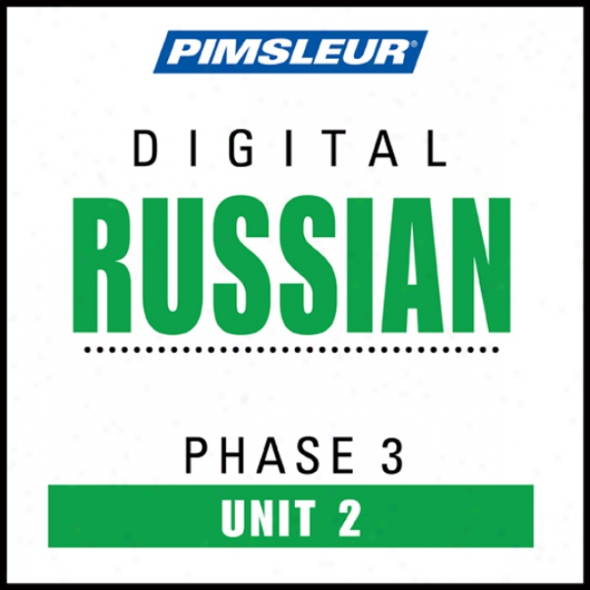 Russian Phase 3, Unit 02: Learn To Speak And Understand Russian With Pimsleur Language Prrograms