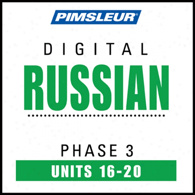 Russian Appearance 3, Umit 16-20: Learn To Speak And Understand Russian With Pimsleur Language Programs