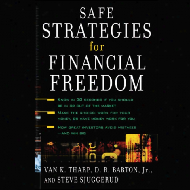 Safe Strategies For Financial Freedom