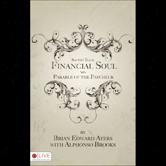 Saving Your Financial Soul: The Parable Of The Paycheck