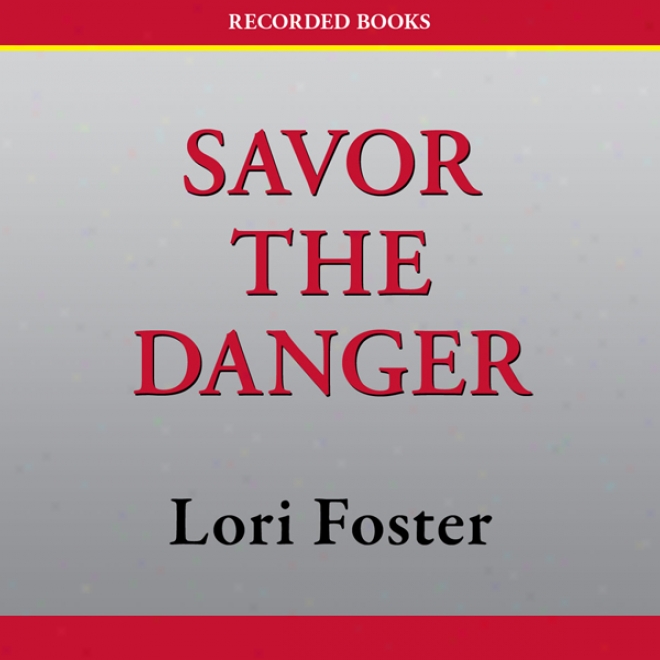 Savor The Danger (unabridged)