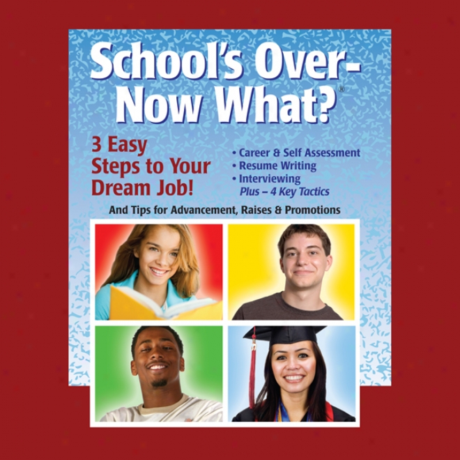 School's Over - Now What? (nuabridged)