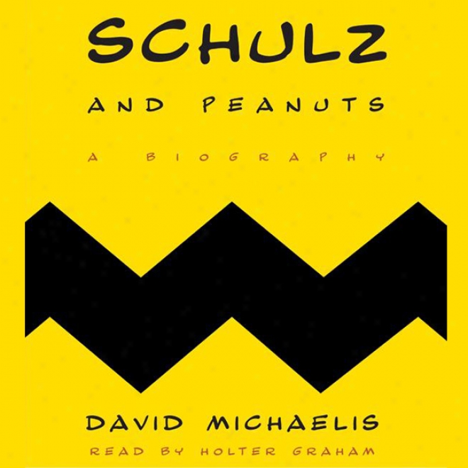 Schulz And Peanuts: A Biography