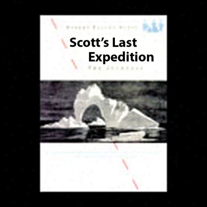 Scott's Last Expedition: The Journals (unabridged)