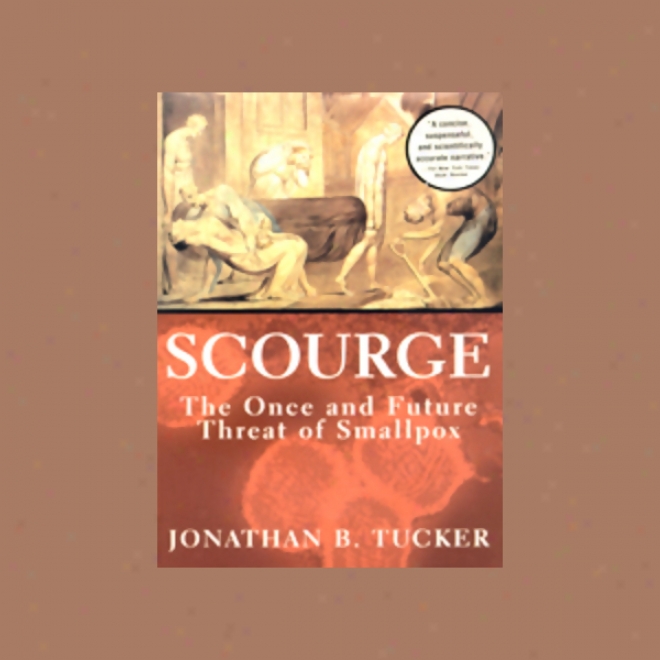 Scourge: The Once And Future Threat Of Smallpox (unabridged)