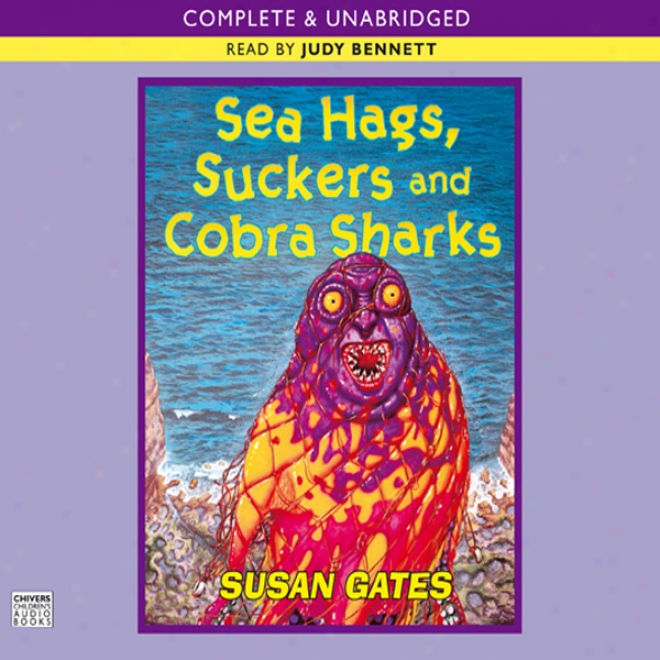 Sea Hags, Suckers And Cobra Sharks (unabridged)