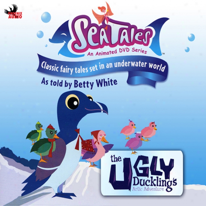 Sea Tales: The Ugly Duckling Artic Adventure (unabridged)