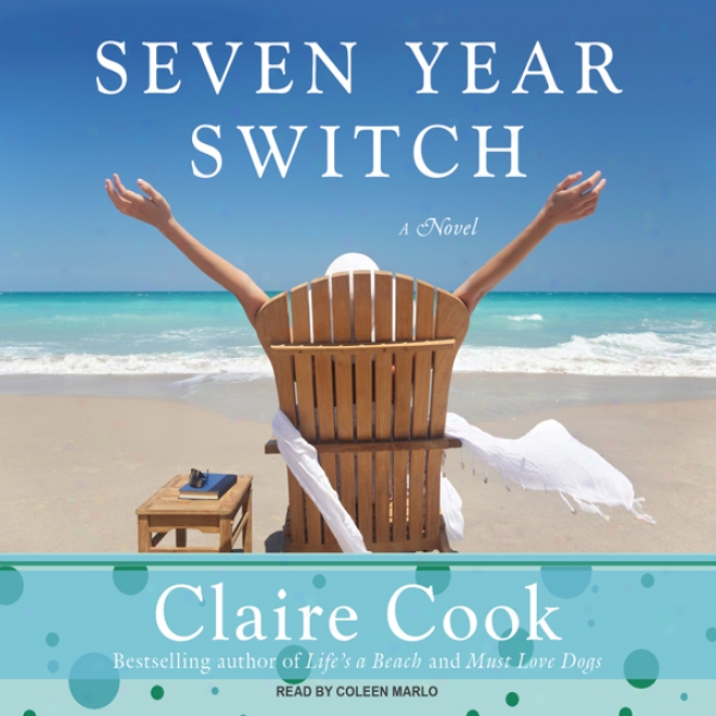 Seven Year Switch: A Novel (unabridge)d