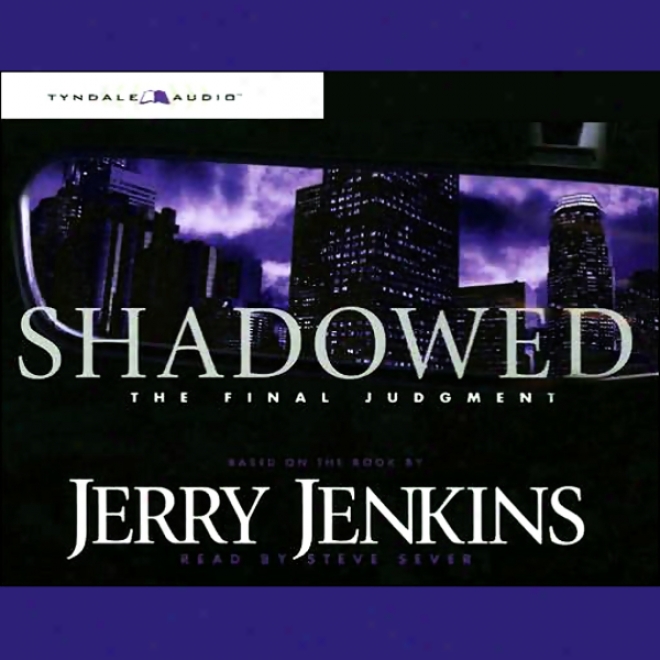 Shadowed: The Final Judgmenr