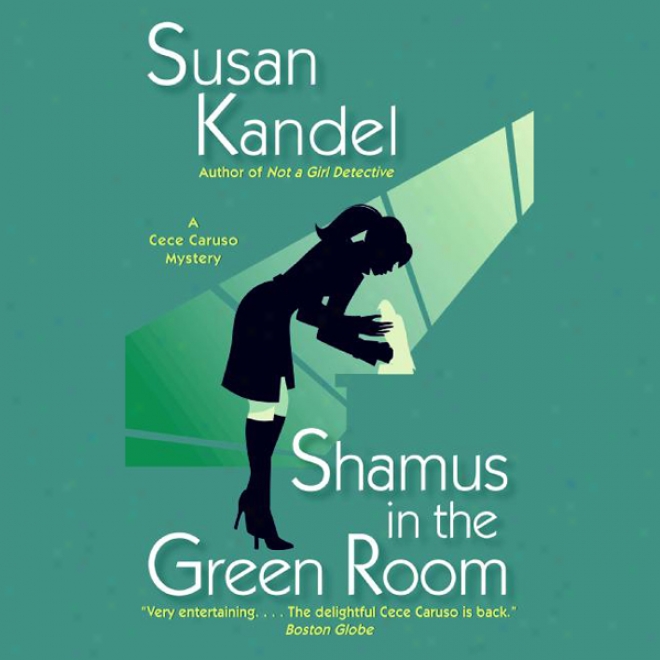 Shamus In A Green Room: A Cece Caruso Mystery (unabridged)