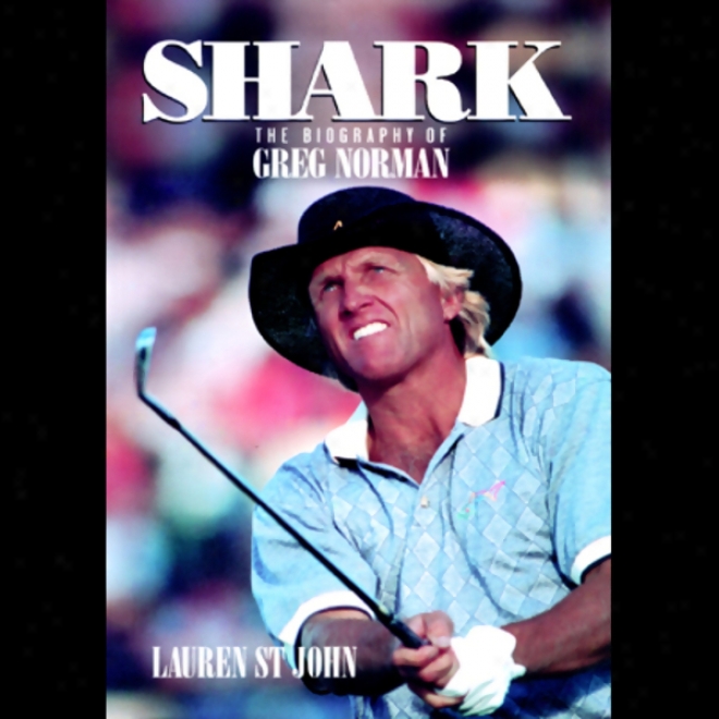 Shsrk: The Biography Of Greg Norman (unabridged)