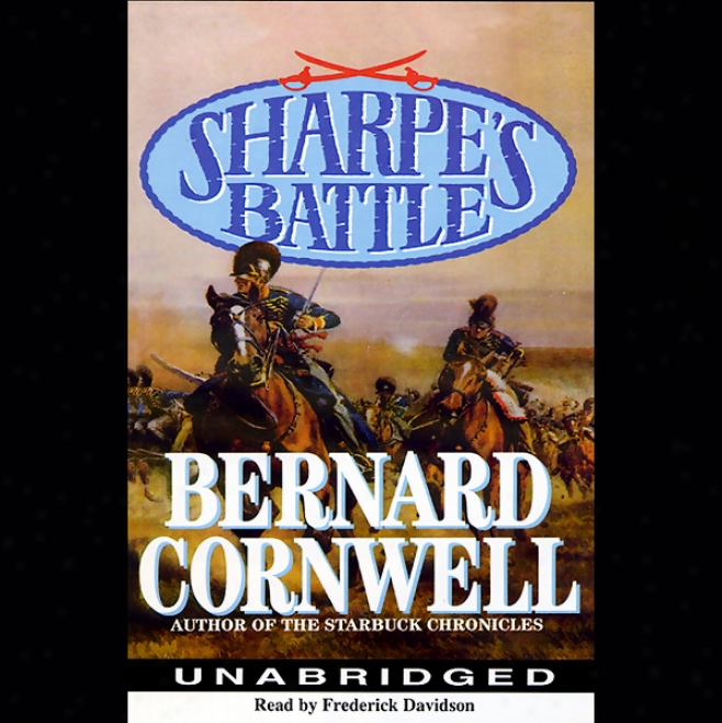 Sharpe's Battle: Book Xii Of The Sharpe Series (unabridgee)