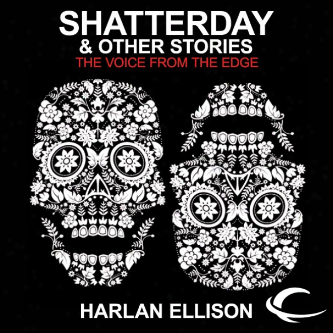 Shatterday & Other Stories: The Voice From The Edge, Volume 5 (unabridged)