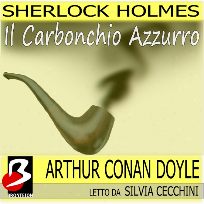 Sherlock Holmes - Il Carbonchio Azzurro [the Blue Carbuncle] (unabridged)