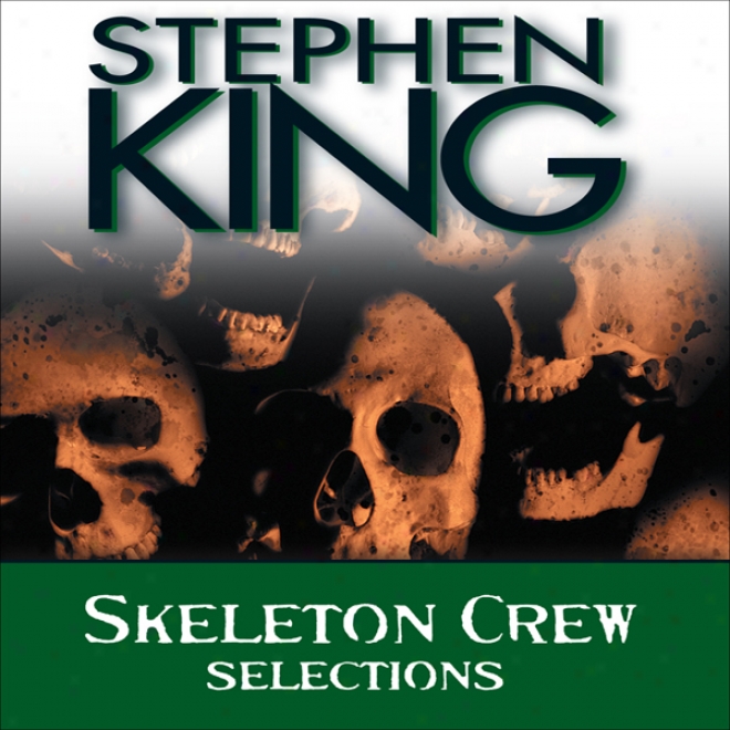 Skeleton Crew: Selections