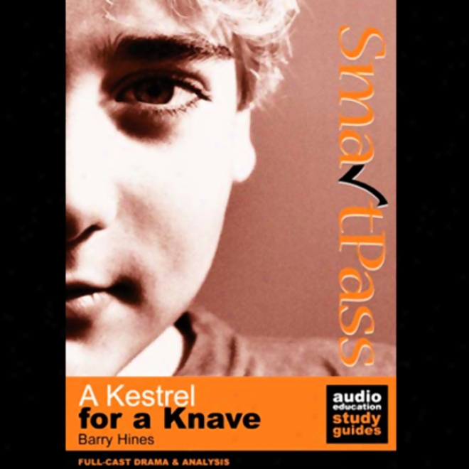 Smartpass Audio Education Study Guide To A Kestrel According to A Knave (dramatised)