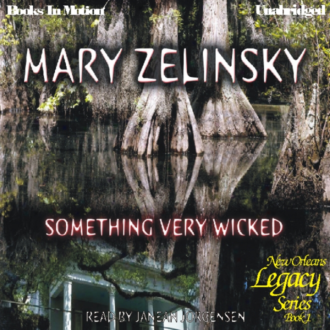 Somthing Very Wicked: New Orleans Legacy, Book 1 (unabridged)