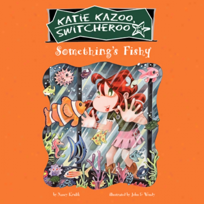 Something's Fishy:_Katie Kazoo, Switcheroo #26 (unabridgex)