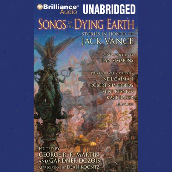 Songs Of The Dying Soil: Stories In Honor Of Jack Vance (unabridged)