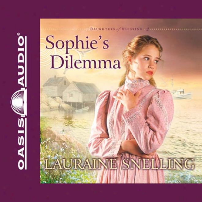 Sophie's Dilemma: Daughters Of Blessings #2