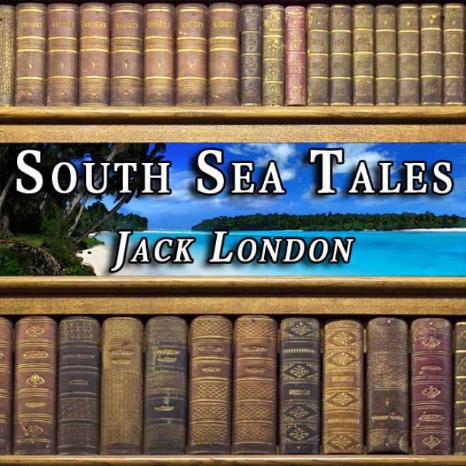 South Sea Tales (unabridged)