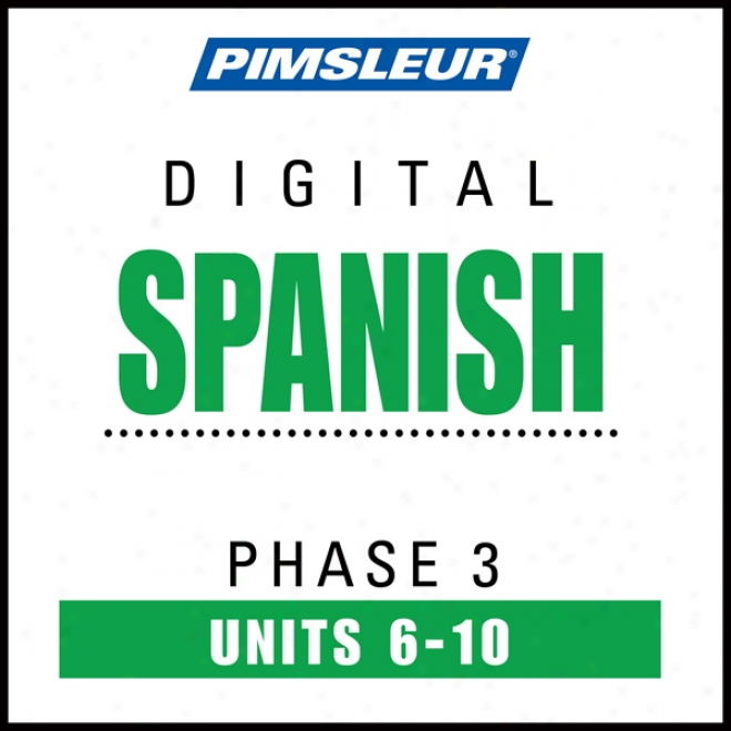 Spanish Appearance 3, Unit 06-10: Learn To Speak And Understand Spanish In the opinion of Pimsleur Language Prohrams