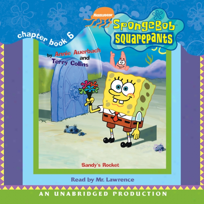 Spongebob Squarepants #6: Sandy's Rocket (unabrieged)