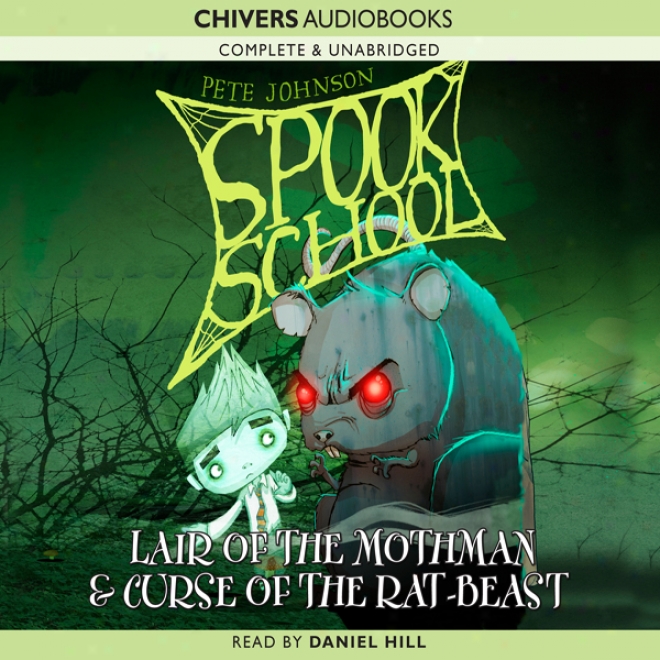 Slook Scyool: Lair Of The Mothman & Curse Of The Rat-beast (unabridged)