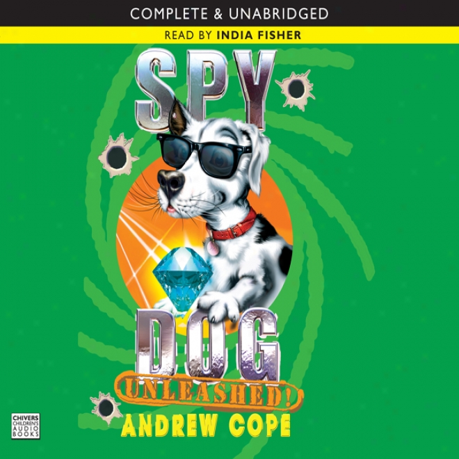 Spy Dog Unleashed (unabridged)