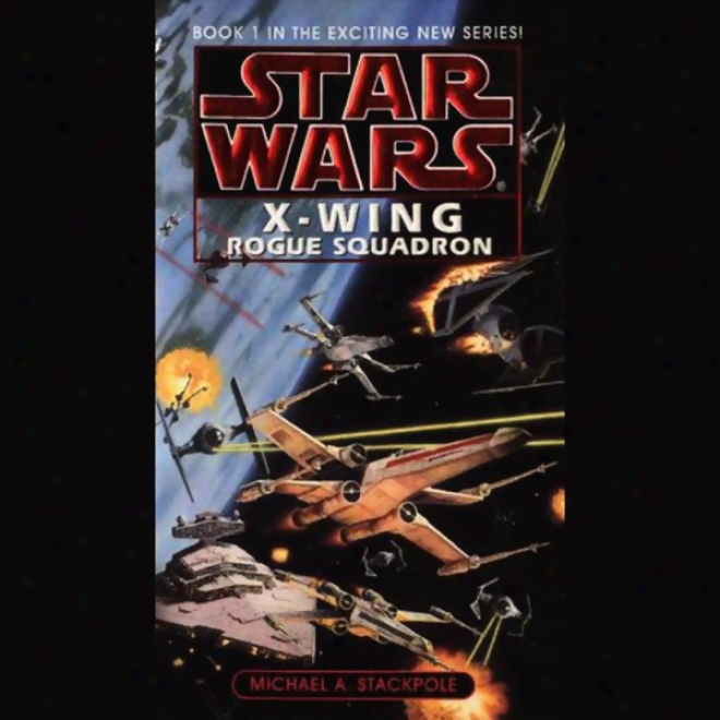 Star Wars: The X-wing Series, Volume 1: Rgue Squadron